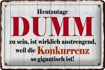 Produktbild von Blechschild Spruch 30x20cm Heutzutage DUMM zu sein ist