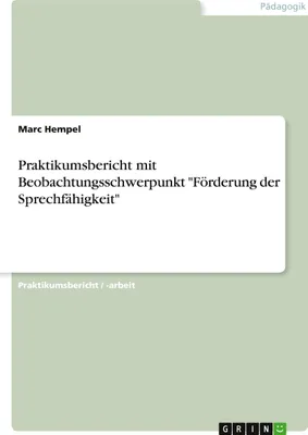Produktbild von Praktikumsbericht mit Beobachtungsschwerpunkt "Förderung der Sprechfähigkeit"