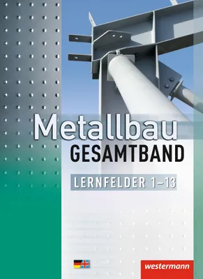 Produktbild von Metallbau Gesamtband. Schulbuch. Lernfelder 1-13