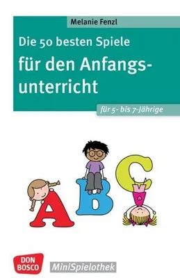 Produktbild von Die 50 besten Spiele für den Anfangsunterricht für 5- bis 7-Jährige