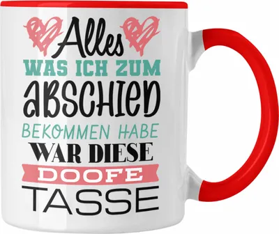 Produktbild von Trendation - Jobwechsel Tasse Geschenk Abschied Abschiedsgeschenk Kollege Kollegin Neuer Job Alles Was Ich Zum Abschied Bekommen Habe (Rot)
