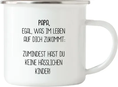 Produktbild von Emaille Tasse Papa Wenigstens Keine Hässliche Kinder Lustig Vatertag Geschenkidee Bester Papa Dad