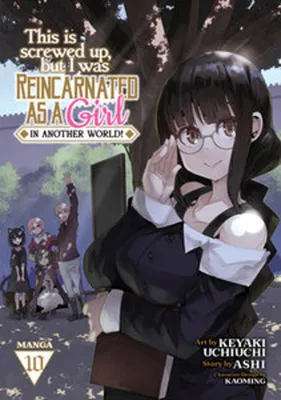 Image de This Is Screwed Up, but I Was Reincarnated as a GIRL in Another World! (Manga) Vol. 10
