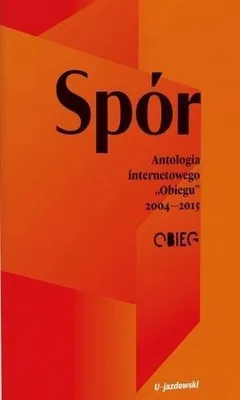 Image de Spór. Antologia internetowego Obiegu 2004-2015 - Praca zbiorowa