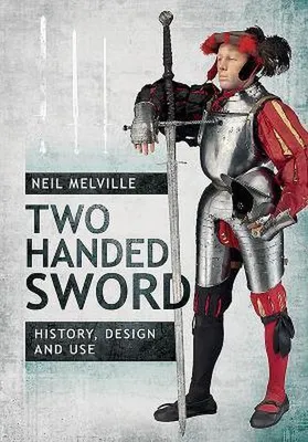 Produktbild von Two Handed Sword History, Design and Use