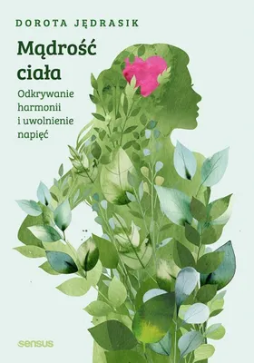 Obrázok produktu pre Mądrość ciała. Odkrywanie harmonii i uwolnienie napięć