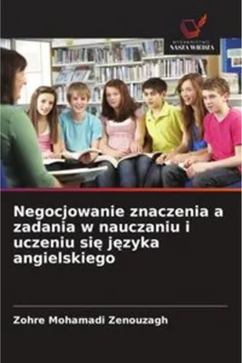 Image de Negocjowanie znaczenia a zadania w nauczaniu i uczeniu si¿ j¿zyka angielskiego