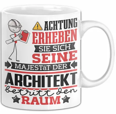 Produktbild von Architekt Geschenk Tasse Lustiger Spruch Erheben Sie Sich Der Architekt Betritt den Raum (Weiß)