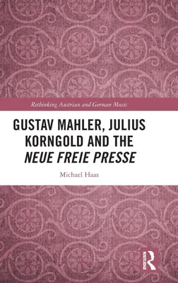 Produktbild von Gustav Mahler, Julius Korngold and the Neue Freie Presse