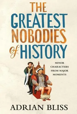 Immagine prodotto di The Greatest Nobodies of History