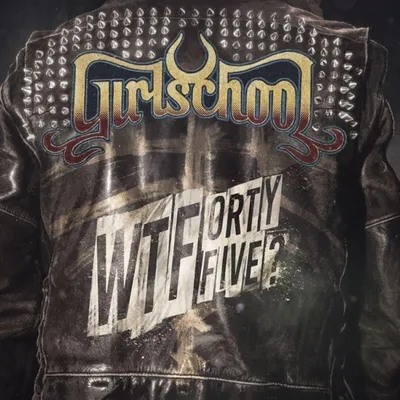 Zdjęcie produktu dla Girlschool - WTFortyFive? (LP)