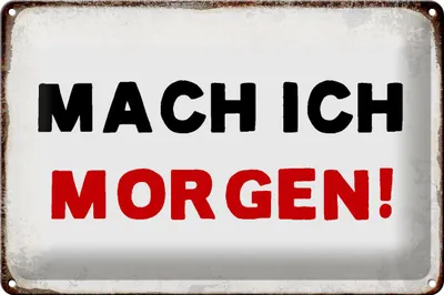 Produktbild von Blechschild Spruch 30x20cm mache ich morgen Retro