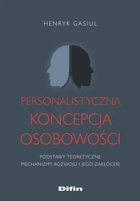 Imagen del producto de Personalistyczna koncepcja osobowości. Podstawy teoretyczne, mechanizmy rozwoju i jego zakłóceń