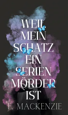 Produktbild von Weil mein Schatz ein Serienmörder ist