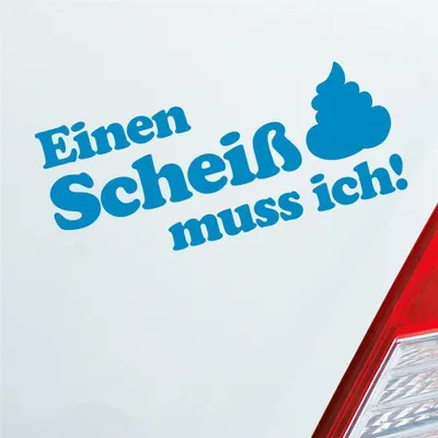 Produktbild von Auto Aufkleber Einen Scheiß muss ich! Kacke 20x8 cm Hellblau Sticker Heckscheibenaufkleber