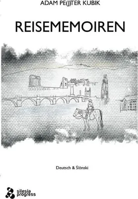 Image de ISBN Reisememoiren wydanie dwujęzyczne - niemiecki i śląski, Polski, Broszurowa okładka, 244 stron(y)