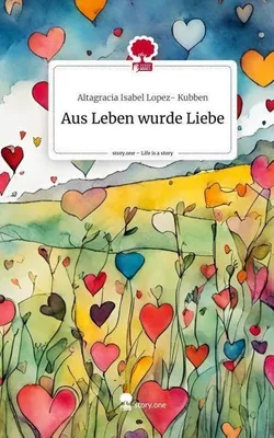 Produktbild von Aus Leben wurde Liebe. Life is a Story - story.one