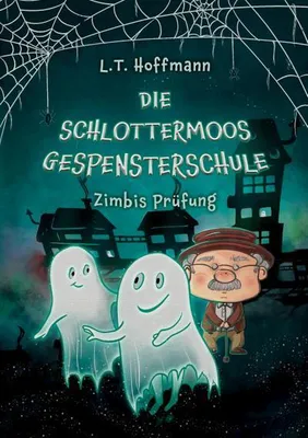 Produktbild von Die Schlottermoos-Gespensterschule - Zimbis Prüfung