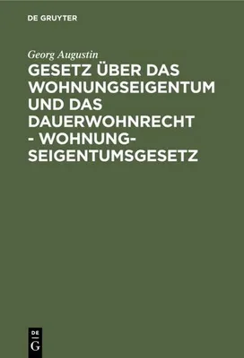 Produktbild von Gesetz über das Wohnungseigentum und das Dauerwohnrecht - Wohnungseigentumsgesetz
