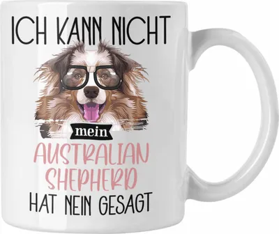 Produktbild von Trendation - Australian Shepherd Besitzer Tasse Geschenk Lustiger Spruch Geschenkidee Ich Kann Nicht Mein Australian Shepherd Hat Nein Gesagt (Weiß)