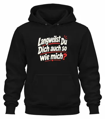 Immagine prodotto di Felpa con cappuccio, colore nero, taglia XXL, con la scritta: "Anche tu ti annoi come me?". (Stampa sarcastica)