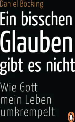 Produktbild von Ein bisschen Glauben gibt es nicht