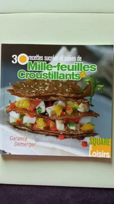 Image de 30 recettes sucrées et salées de mille-feuilles & croustillants