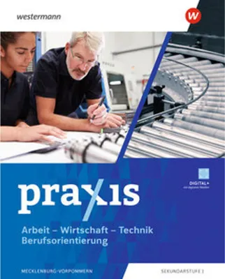 Immagine prodotto di Praxis - Arbeit-Wirtschaft-Technik / Berufsorientierung. Schulbuch. Für Mecklenburg-Vorpommern