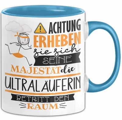 Produktbild von Ultraläuferin Tasse Geschenk Lustiger Spruch Bitte Erheben Sie Sich Seine Majestät Die Ultraläuferin Betritt Den Raum (Blau)