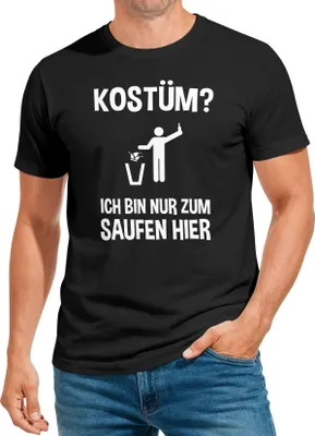 Produktbild von Herren T-Shirt Kostüm? Ich bin nur zum Saufen hier Spruch Fasching Karneval Fun-Shirt Moonworks®