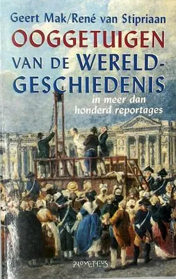 Productafbeelding van Getuigenissen van belangrijke momenten in de wereldgeschiedenis, in meer dan honderd reportages