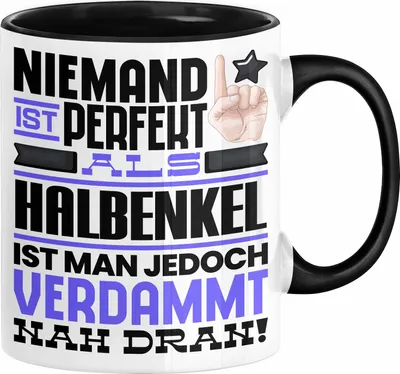 Produktbild von Halbenkel Geschenk Tasse Lustige Geschenkidee für Halbenkel Geburtstag Kaffee-Becher Niemand Ist Perfekt Aber Als Halbenkel Ist Man Nah Dran (Schwarz)