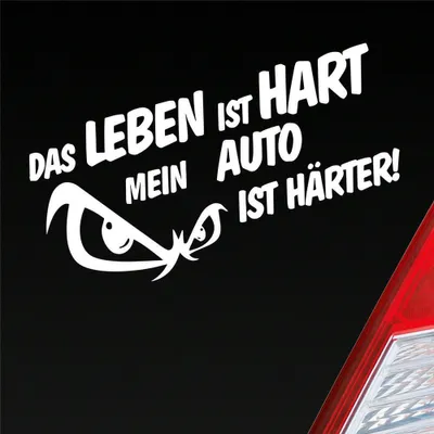 Produktbild von Auto Aufkleber Das Leben ist Hart mein Auto ist härter! 19x9,5 cm Weiss Glanz Sticker Heckscheibenaufkleber
