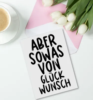 Produktbild von Nastami Geburtstagskarte Aber sowas von Glückwunsch, Chromokarton 260g, weiß, 10,5 x 14,6 cm (A6), Vorderseite glänzend, Rückseite gut beschreibbar, 5 Adresszeilen