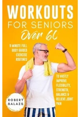 Obrázek produktu pro Buch für Senioren über 60: Anpassbare 9-Minuten-Ganzkörper-Trainingsroutinen mit illustrierten Anleitungen