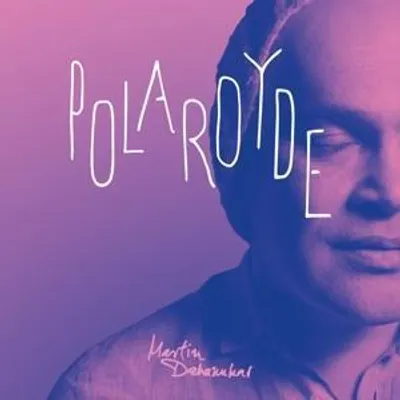 Produktbild von Martin Dahanukar: Polaroyde (Digipak)