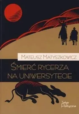 Image de ISBN Śmierć rycerza na uniwersytecie, Polski, Broszurowa okładka, 164 stron(y)