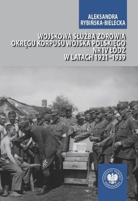 Produktbild von Wojskowa służba zdrowia Okręgu Korpusu Wojska Polskiego - biografia Aleksandry Rybińskiej-Bieleckiej