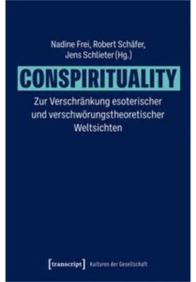 Produktbild von Conspirituality - Zur Verschränkung esoterischer und verschwörungstheoretischer Weltsichten