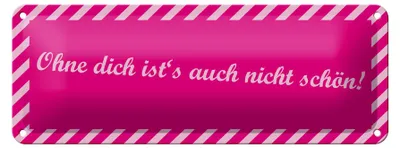 Produktbild von Blechschild Spruch 27x10cm ohne dich ist´s auch nicht schön Dekoration