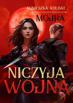 Obrázek produktu pro Mojra T.3 Niczyja wojna - Agnieszka Kulbat