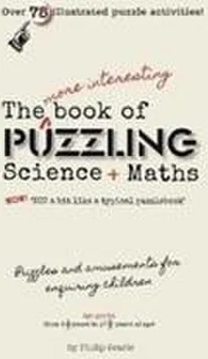 Produktbild von The More Interesting Book of Puzzling Science + Maths