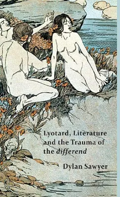Produktbild von Lyotard, Literature and the Trauma of the Differend