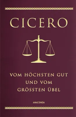 Produktbild von Cicero, Vom höchsten Gut und vom größten Übel: Vollständige Ausgabe. Mit einer Einführung zu Ciceros Leben und Werk. Schmuckausgabe gebunden in Cabra-