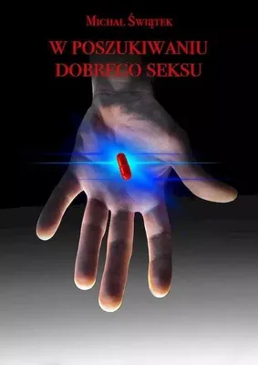Produktbild von W poszukiwaniu dobrego seksu - powieść erotyczna Dariusza Świątka
