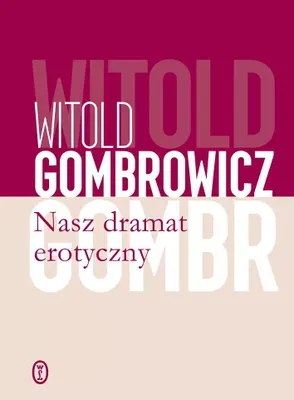 Image de Dramat erotyczny Witolda Gombrowicza - teksty zebrane