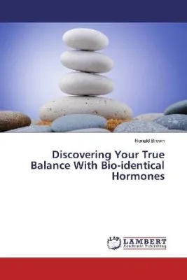 Produktbild von Discovering Your True Balance With Bio-identical Hormones
