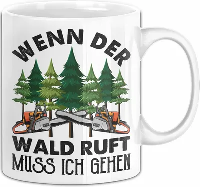 Produktbild von Holzarbeiter Tasse Geschenk Wenn Der Wald Ruft Muss Ich Gehen Schreiner Waldarbeiter Becher (Weiß)