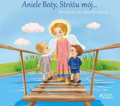 Produktbild von Aniele Boży, Stróżu mój.... Modlitwa do Anioła Stróża