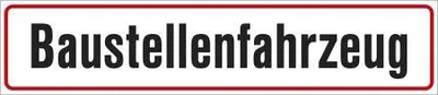 Produktbild von Hinweisschild - BAUSTELLENFAHRZEUG - Gr. ca. 65 x 20cm - 302518/1